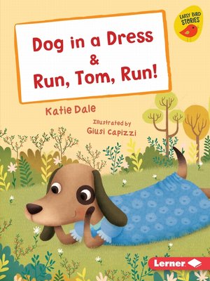 cover image of Dog in a Dress & Run, Tom, Run!